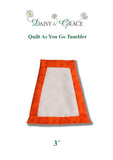 QAYG  Complete Tumbler Template Set (which includes the 5", 4", 3", 2 1/2" and the 5" Half Tumbler)