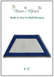 "Quilt As You Go" Template - 1 3/4" Half Hexagon