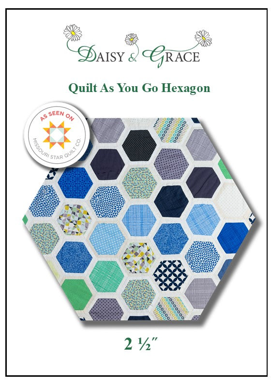 Quilt As You Go 2 1/2 Hexagon Template Designed by Daisy & Grace for  Missouri Star Quilt Company