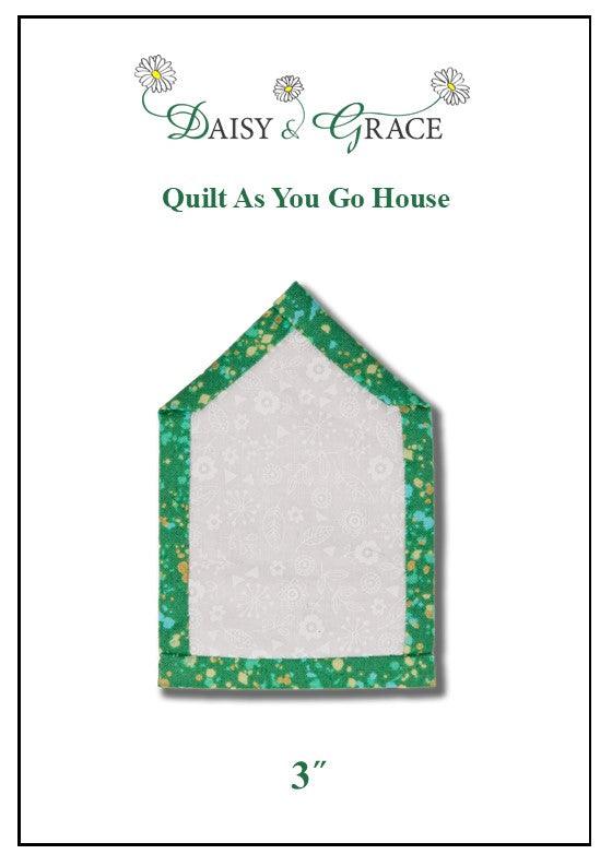 "Quilt As You go" Template 3" House Daisy and Grace