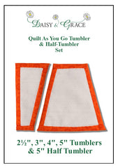 QAYG  Complete Tumbler Template Set (which includes the 5", 4", 3", 2 1/2" and the 5" Half Tumbler)